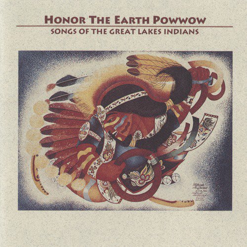 Honor the Earth Powwow: Songs of the Great Lakes Indians