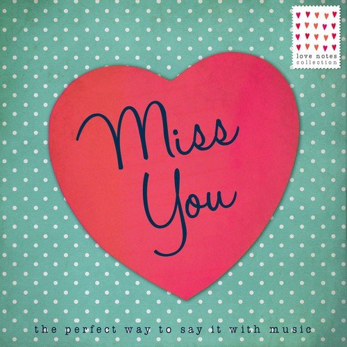 I Miss You - The Perfect Way to Say It with Music [Karaoke Version]