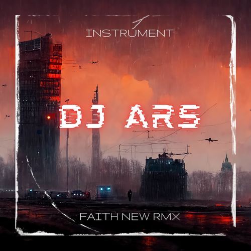 INSTRUMENT - DJ ARS - FAITH RMX cover art