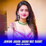 Jawani Jagah Jagah Mat Baant