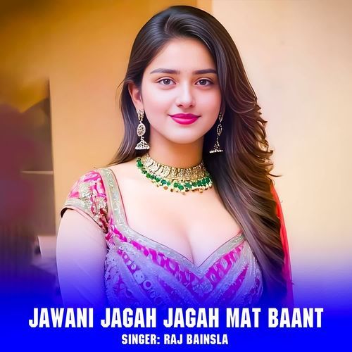 Jawani Jagah Jagah Mat Baant