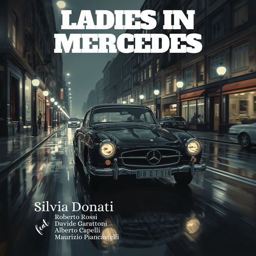 Ladies In Mercedes (feat. Roberto Rossi, Davide Garattoni, Alberto Capelli & Maurizio Piancastelli)