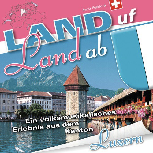 Land uf Land ab - Luzern