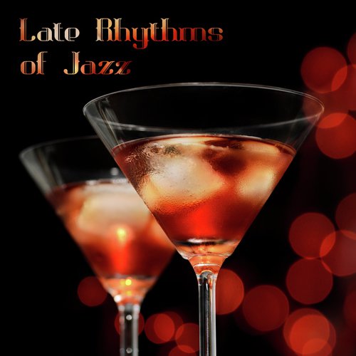 Late Rhythms of Jazz (Lounge & Nightclubs)