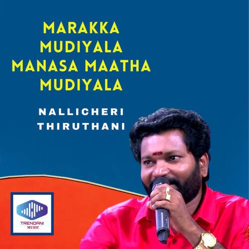 Marakka Mudiyala Manasa Maatha mudiyala