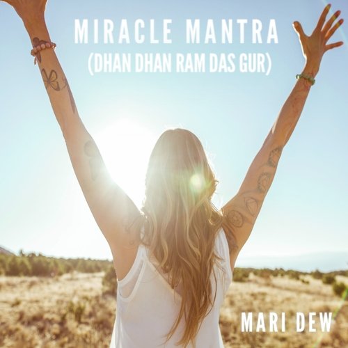 Miracle Mantra (Dhan Dhan Ram Das Gur)