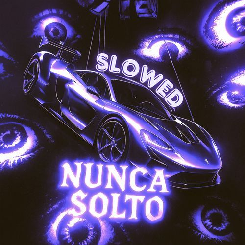 NUNCA SOLTO! (Slowed Version)