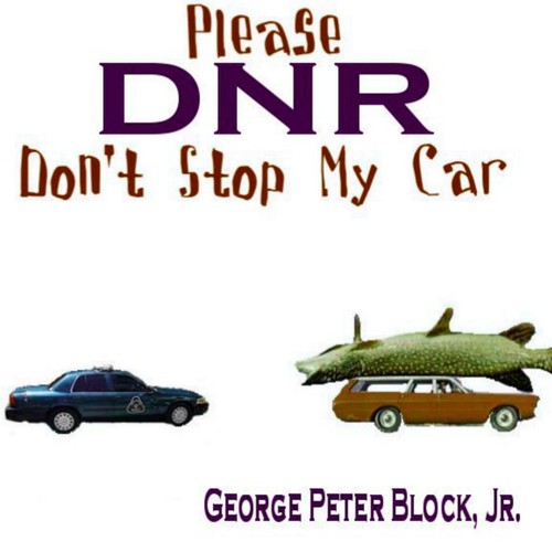 Please D.N.R. Don't Stop My Car