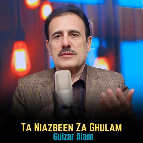 Ta Niazbeen Za Ghulam