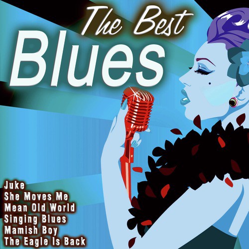 Best blues. The best of Blues Songs. Best Blues Singers. Blue 