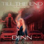 Til the End (The Djinntrapid Mix) [feat. Zana Messia]