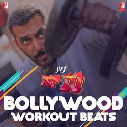 YRF Top 10 - Bollywood Workout Beats