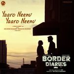 Yaaro Neenu Yaaro Neenu (From "Border Diaries")