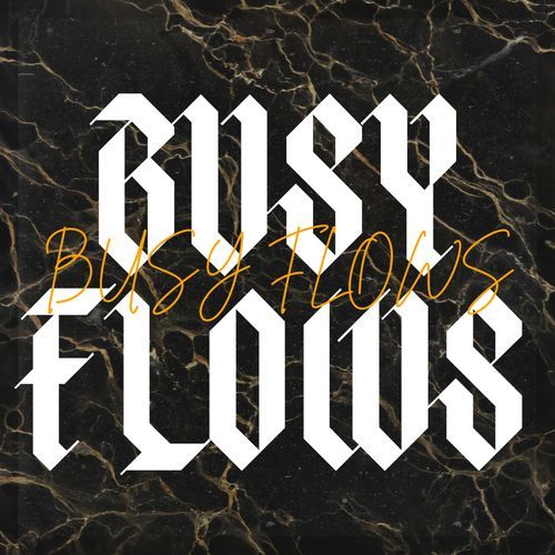 BUSY FLOWS