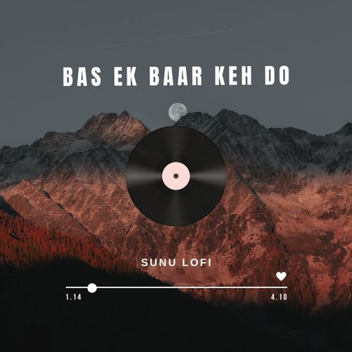 Bas Ek Baar Keh Do