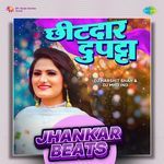 Chhitdar Dupatta - Jhankar Beats