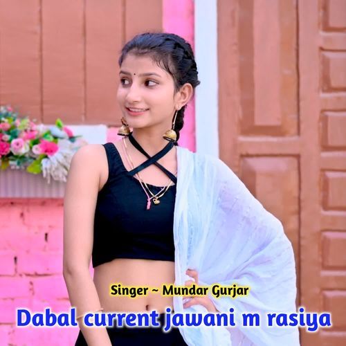 Dabal current jawani m rasiya