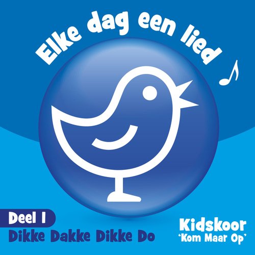 Elke Dag Een Lied Deel 1 (Dikke Dakke Dikke Do)
