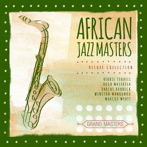 Grand Masters Collection: African Jazz Masters