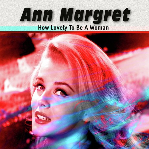 How Lovely to Be a Woman