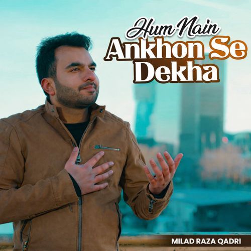 Hum Nain Ankhon Se Dekha