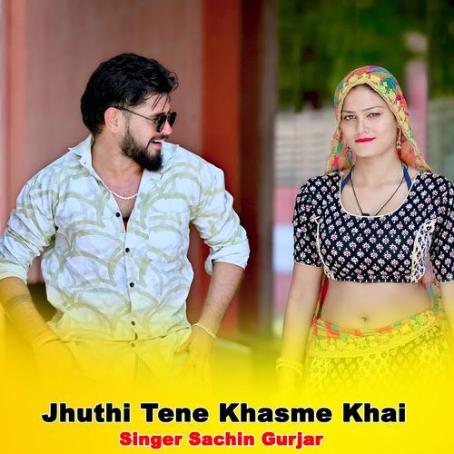 Jhuthi Tene Khasme Khai