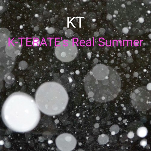 K-terate's Real Summer