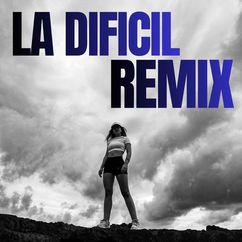 LA DIFICIL (EY-TANA REMIX)