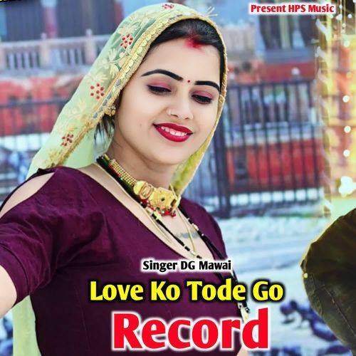 Love Ko Tode Go Record