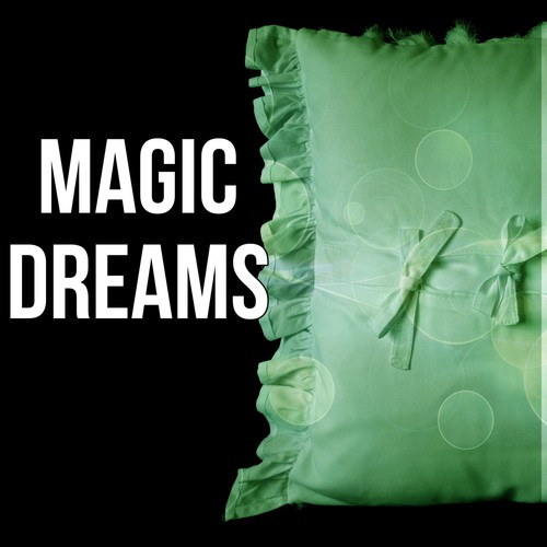 Magic Dreams – Calming Quiet Night, Nature Sounds for Insomnia, Deep Sleep, Music for Baby Sleep & Relaxation
