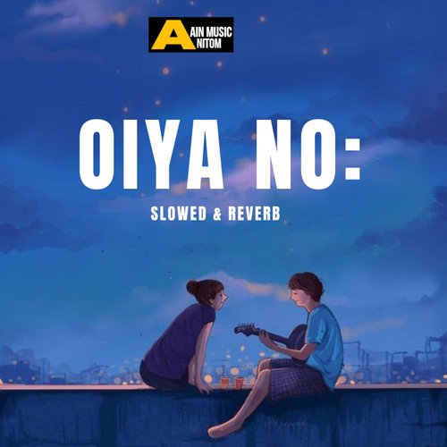 Oiya No: (Slowed & Reverb) - Single