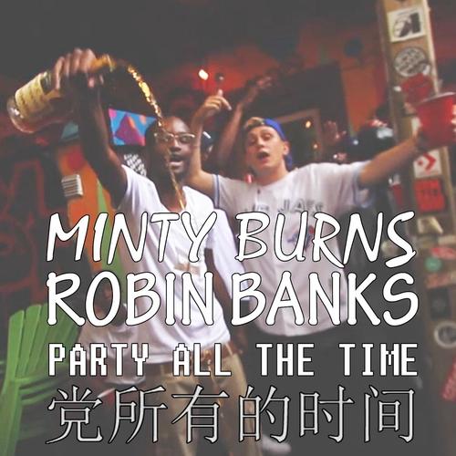 Party All the Time (feat. Robin Banks)