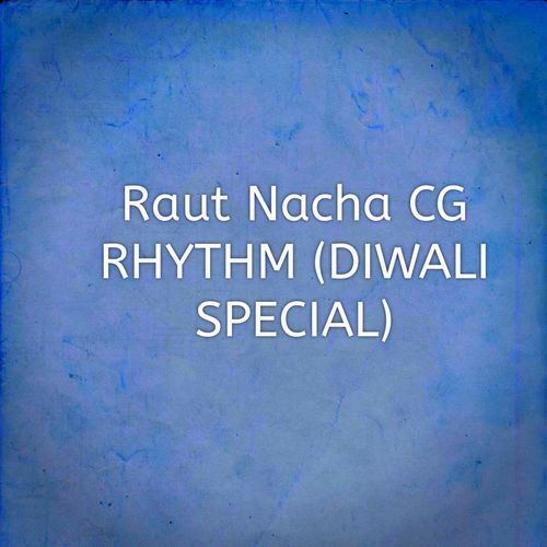 Raut Nacha CG RHYTHM (DIWALI SPECIAL)