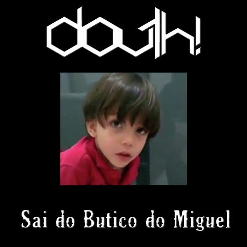 Sai do Butico do Miguel_poster_image