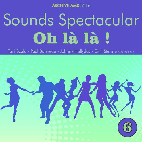 Sounds Spectacular: Oh là là ! Volume 6