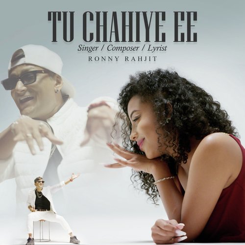 Tu Chahiye E E