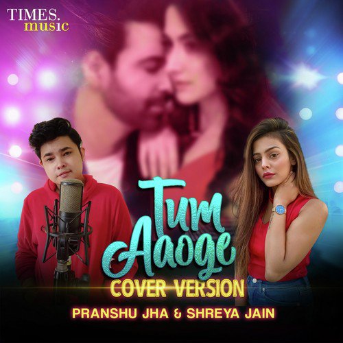 Tum Aaoge - Cover Version