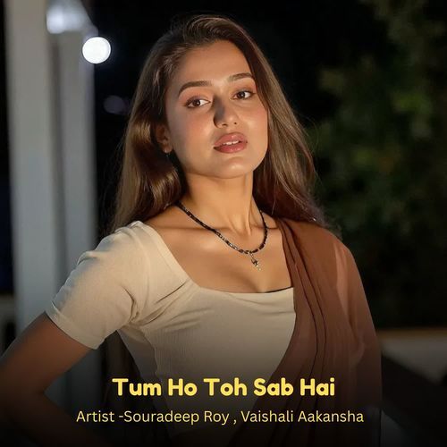 Tum Ho Toh Sab Hai