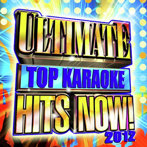 Ultimate Top Karaoke Hits Now! 2012