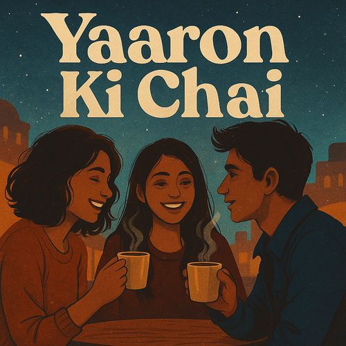 Yaaron Ki Chai