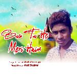 Bus Tu He Meri Hain