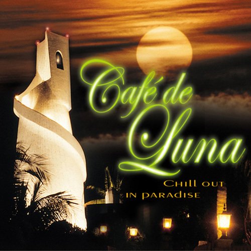 Café de Luna (Chill Out in Paradise)