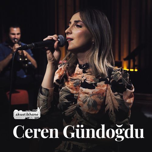 Ceren Gündoğdu (Akustikhane Sessions)