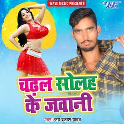 Chadhal Solha Ke Jawani-JyMkZgd1Uno