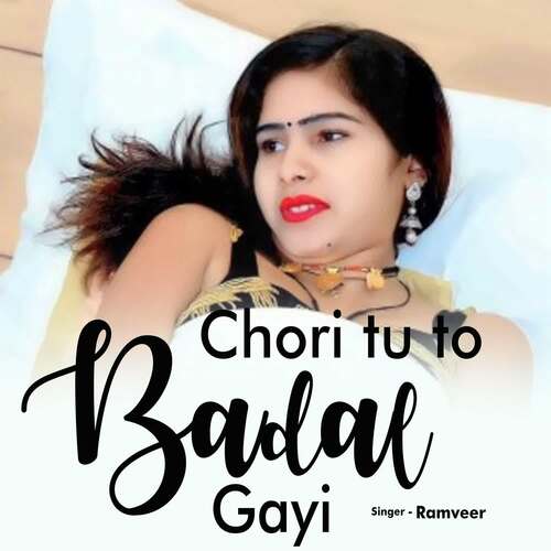 Chori Tu To Badal Gayi