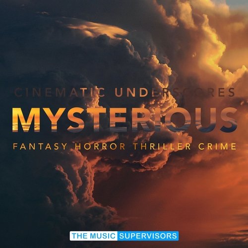 Cinematic Underscores: Mysterious