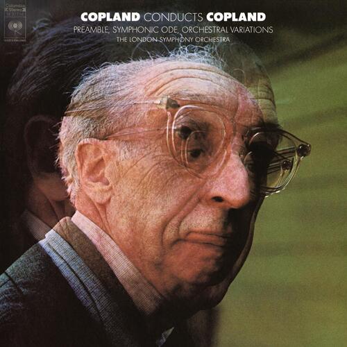 Copland Conducts Copland: Symphonic Ode & Preamble for a Solemn Orchestra & Orchestral Variations