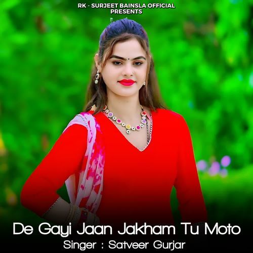 De Gayi Jaan Jakham Tu Moto