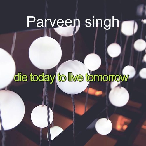Die Today to Live Tomorrow