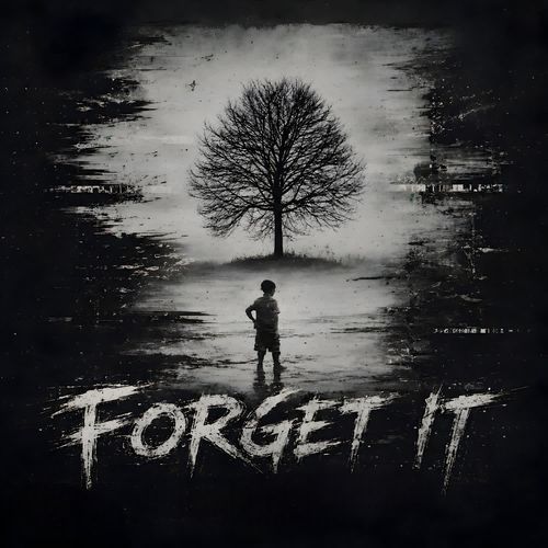 FORGET IT